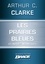 Arthur C. Clarke - Les Prairies bleues (suivi de) Un coup de soleil bénin (suivi de) Hors du berceau, en éternelle orbite.