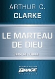 Arthur C. Clarke - Le Marteau de Dieu (suivi de) Faille.