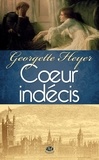 Georgette Heyer - Cœur indécis.