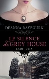 Deanna Raybourn - Le Silence de Grey House - Lady Julia Grey, T1.