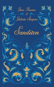 Jane Austen et Juliette Shapiro - Sanditon.