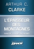 Arthur C. Clarke - L'Épaisseur des montagnes (suivi de) L'Arme du silence.