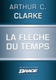 Arthur C. Clarke - La Flèche du temps.