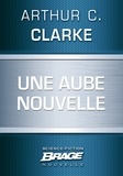 Arthur C. Clarke - Une aube nouvelle.