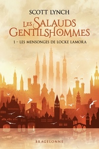 Les Mensonges de Locke Lamora - Les Salauds Gentilshommes, T1.