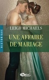 Leigh Michaels - Une affaire de mariage.