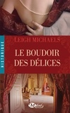 Leigh Michaels - Le Boudoir des délices.