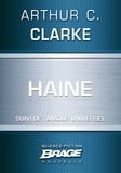 Arthur C. Clarke - Haine (suivi de) Amour universel.