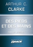 Arthur C. Clarke - Des pieds et des mains (suivi de) Le Secret.