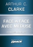 Arthur C. Clarke - Face-à-face avec Méduse (suivi de) Marée neutronique (suivi de) Retrouvailles.