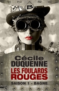 Cécile Duquenne - Bagne - Les Foulards rouges - Saison 1 - Les Foulards rouges, T1.