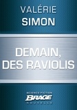 Valérie Simon - Demain, des raviolis.