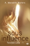 Sous influence - Twisted Love, T1.