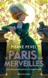 Pierre Pevel - Les Enchantements d'Ambremer - Le Paris des merveilles, T1.