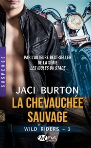 Lise Capitan Lise Capitan et Jaci Burton - La Chevauchée sauvage - Wild Riders, T1.