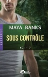 Maya Banks - Sous contrôle - KGI, T7.