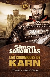 Simon Sanahujas - Rancœur - Les Chroniques de Karn, T3.