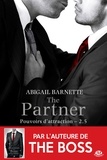 Abigail Barnette - The Partner - Pouvoirs d'attraction, T2.5.
