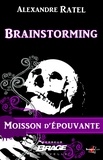Alexandre Ratel - Brainstorming - Moisson d'épouvante, T1.