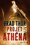 Brad Thor - Projet Athéna.