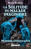 Denis Roditi - La Solitude du malade imaginaire - Moisson d'épouvante, T2.
