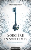 Méropée Malo - Sorcière en son temps - L'Héritière des Raeven, T2.