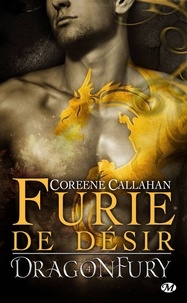Coreene Callahan - Furie de désir - Dragonfury, T4.