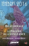 Jérémy Bouquin - Braconnage, suivi de Le Propre de la vengeance - Ténèbres 2016, T1.
