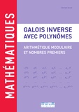 Bernard Sourd - Galois inverse avec polynômes - Arithmétique modulaire et nombres premiers.
