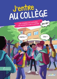 Mathilde Schuhmacher et Thomas Tessier - J'entre au collège - Les conseils et activités, les moments clés illustrés en BD.