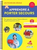 Frédérique Grinevald et Lydie Chagnot - Apprendre à porter secours Cycles 1, 2 et 3 - Un matériel pédagogique prêt à l'emploi.