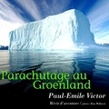Paul-Emile Victor - Parachutage au Groenland.