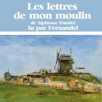 Alphonse Daudet et  Fernandel - Les Lettres de mon moulin.