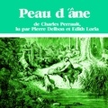 Charles Perrault et Pierre Delbon - Peau d'âne.