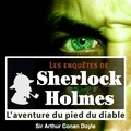 Arthur Conan Doyle et Cyril Deguillen - L'Aventure du pied du diable, une enquête de Sherlock Holmes.