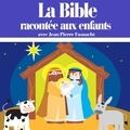  Various et Jean-Pierre Fasnacht - La Bible racontée aux enfants.