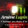 Maurice Leblanc et Philippe Colin - L'Homme aux dents d'or ; les aventures d'Arsène Lupin.