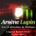 Maurice Leblanc et Philippe Colin - Les 12 africaines de Bechoux ; les aventures d'Arsène Lupin.