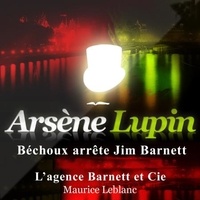 Maurice Leblanc et Philippe Colin - Béchoux arrête Jim Barnett ; les aventures d'Arsène Lupin.