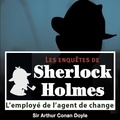 Arthur Conan Doyle et Cyril Deguillen - L'Employé de l'agent de change, une enquête de Sherlock Holmes.