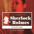 Arthur Conan Doyle et Cyril Deguillen - Le Cercle rouge, une enquête de Sherlock Holmes.