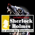 Arthur Conan Doyle - Les enquêtes de Sherlock Holmes - Le chien des Baskerville. 1 CD audio MP3