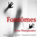 Ivan Tourgueniev - Fantômes. 1 CD audio MP3