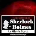 Arthur Conan Doyle et Cyril Deguillen - Le Gloria Scott, une enquête de Sherlock Holmes.