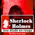 Arthur Conan Doyle - Les enquêtes de Sherlock Holmes - Une étude en rouge. 1 CD audio MP3