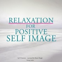 Frédéric Garnier et Katie Haigh - Relaxation for Positive Self-Image.