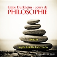 Emile Durkheim - Emilie Durkheim : cours de philosophie. 1 CD audio MP3