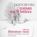 Fiodor Dostoïevsky et Juliette Lancrenon - Un roman en neuf lettres.