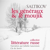Mikhail Saltykov-Shchedrin et Juliette Lancrenon - Les Généraux et le moujik.
