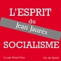 Jean Jaurès et Rémi Pous - Jaurès, l'esprit du socialisme.